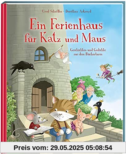 Ein Ferienhaus für Katz und Maus - Geschichten und Gedichte aus dem Bücherturm: Geschichten und Gedichte aus dem Bücherturm - Vorlesen - Leseförderung - Gedichte für Kinder - für die ganze Familie Ein Ferienhaus für Katz und Maus - Geschichten und Gedichte aus dem Bücherturm: Geschichten und Gedichte aus dem Bücherturm - Vorlesen - Leseförderung - Gedichte für Kinder - für die ganze Familie