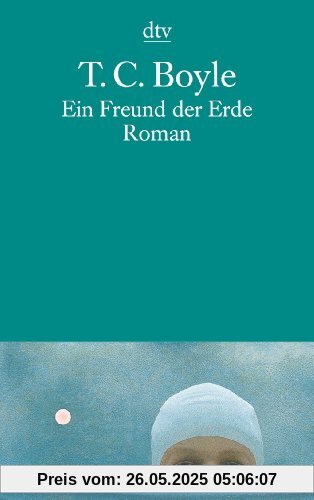 Ein Freund der Erde: Roman