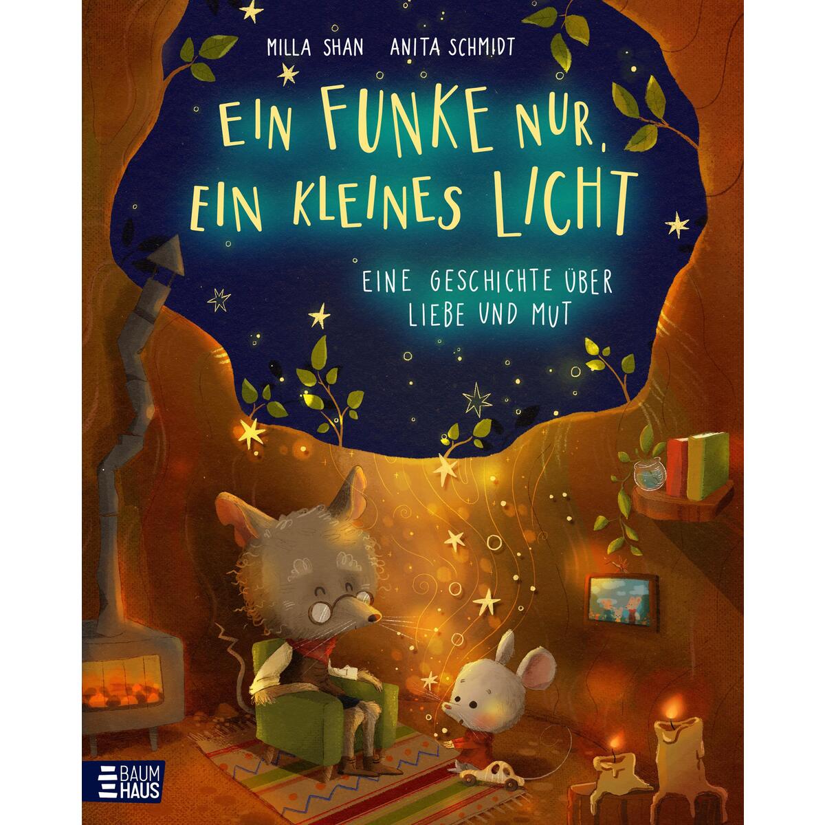 Ein Funke nur, ein kleines Licht - Eine Geschichte über Liebe und Mut Ein Funke nur, ein kleines Licht - Eine Geschichte über Liebe und Mut von Baumhaus Verlag GmbH
