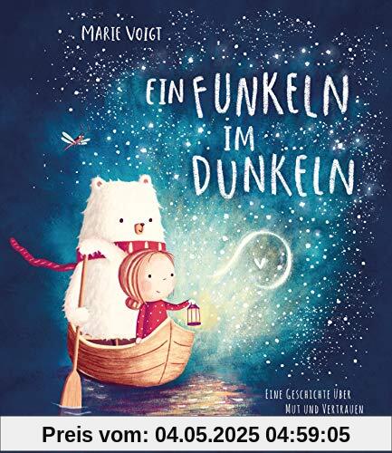 Ein Funkeln im Dunkeln: Eine Geschichte über Mut und Vertrauen - Bilderbuch ab 4 Jahren Ein Funkeln im Dunkeln: Eine Geschichte über Mut und Vertrauen - Bilderbuch ab 4 Jahren