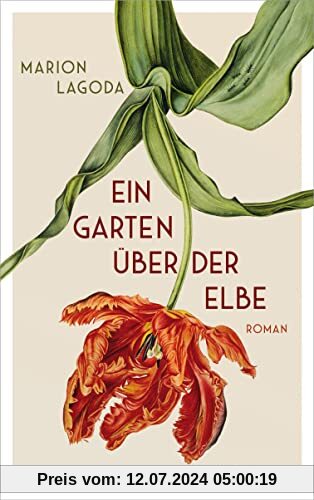 Ein Garten über der Elbe: Roman