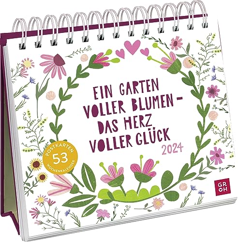 Postkartenkalender 2024: Ein Garten voller Blumen - das Herz voller Glück: Wochenkalender zum Aufstellen, Tischkalender mit Spiralbindung, 53 Postkarten zum Heraustrennen von Groh Verlag