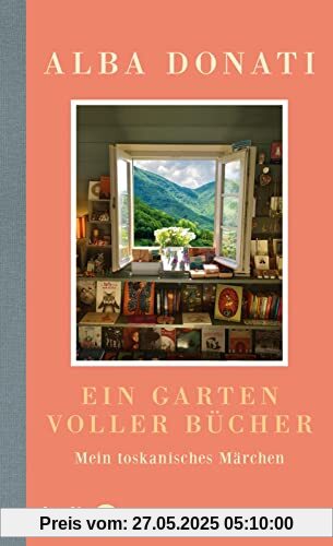 Ein Garten voller Bücher: Mein toskanisches Märchen | Ein bibliophiles Geschenk für alle, die Bücher lieben