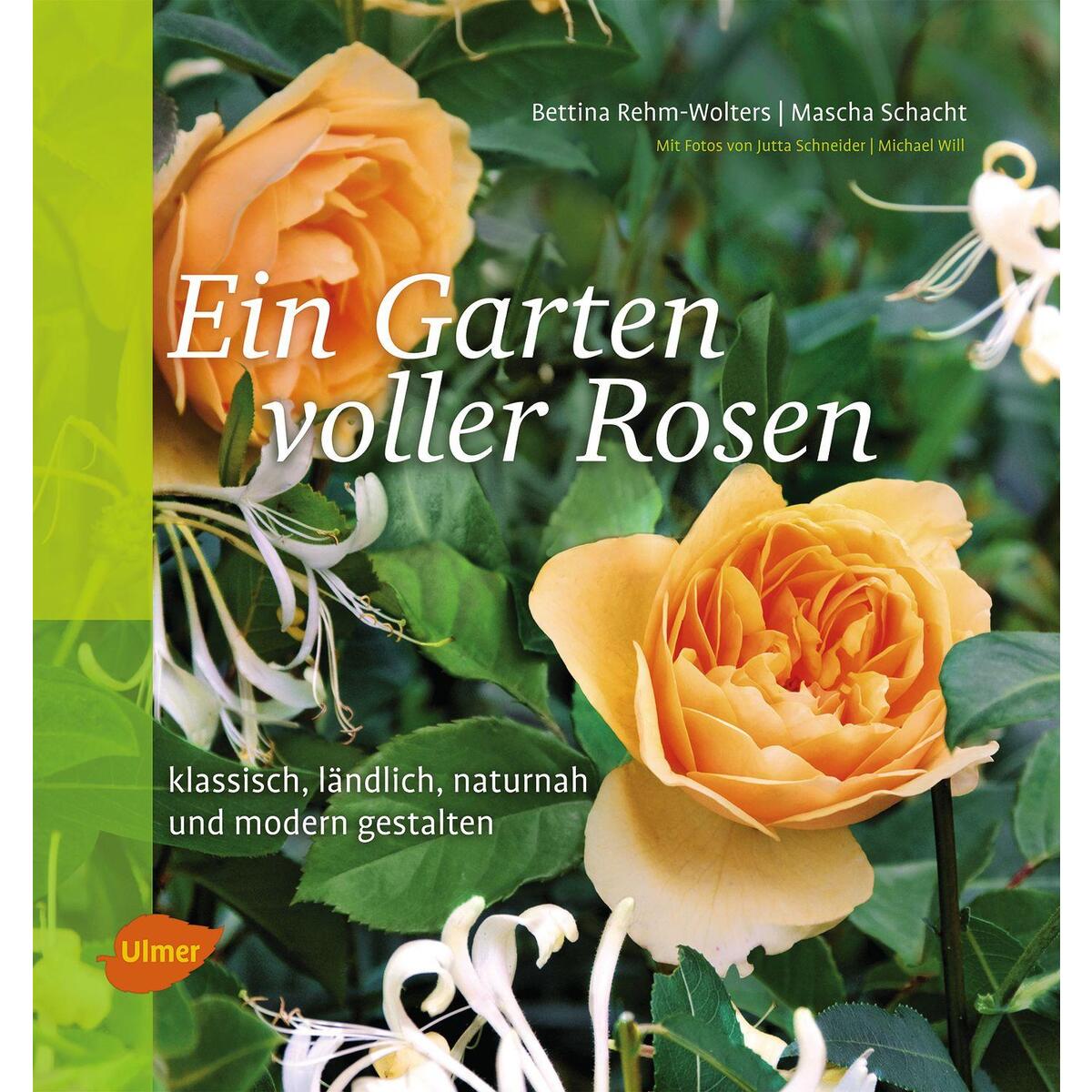 Ein Garten voller Rosen Ein Garten voller Rosen von Ulmer Eugen Verlag