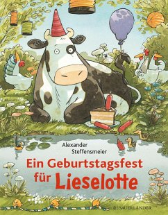 Ein Geburtstagsfest für Lieselotte von FISCHER Sauerländer