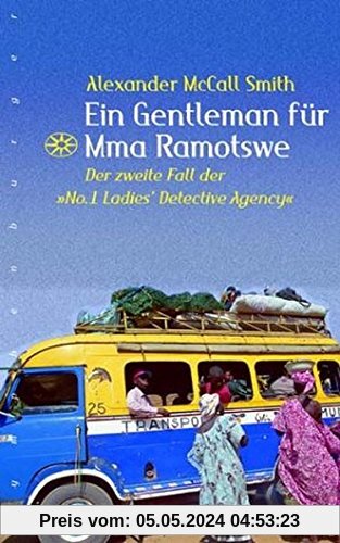 Ein Gentleman für Mma Ramotswe: Der zweite Fall der No. 1 Ladies' Detective Agency