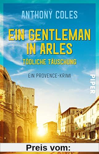 Ein Gentleman in Arles – Tödliche Täuschung (Peter-Smith-Reihe 3): Ein Provence-Krimi