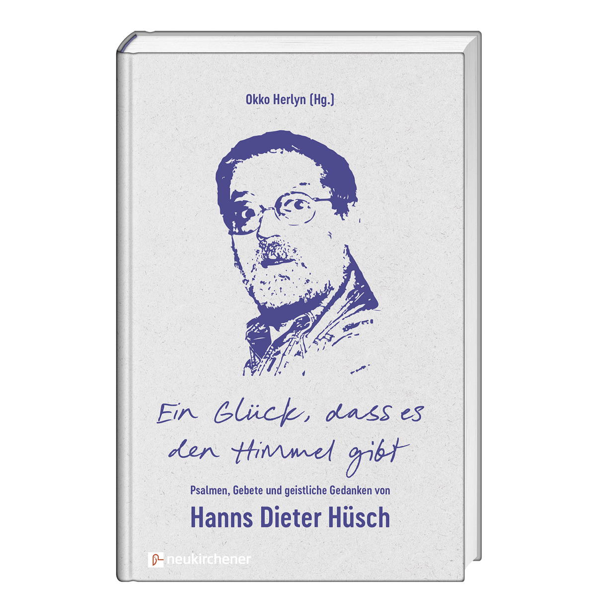 Ein Glück, dass es den Himmel gibt Ein Glück, dass es den Himmel gibt von Neukirchener Verlag