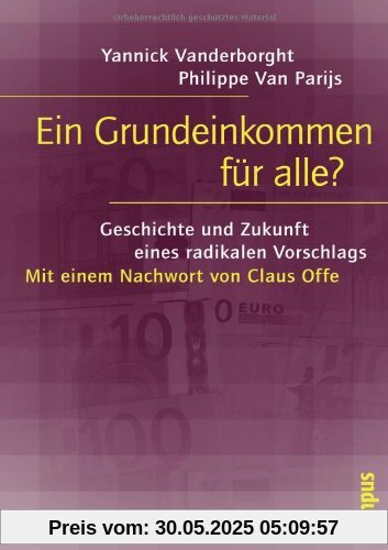 Ein Grundeinkommen für alle?: Geschichte und Zukunft eines radikalen Vorschlags