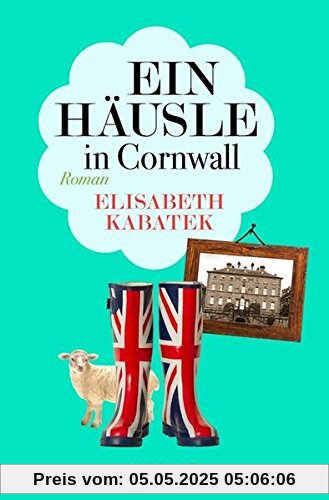 Ein Häusle in Cornwall: Roman