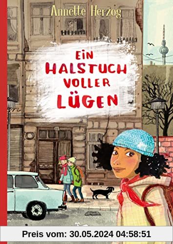 Ein Halstuch voller Lügen: Ein Kinderbuch ab 10 Jahren über das Aufwachsen in der DDR 1984