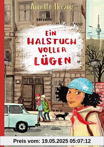 Ein Halstuch voller Lügen: Ein Kinderbuch ab 10 Jahren über das Aufwachsen in der DDR 1984
