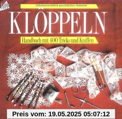Ein Handbuch zum Klöppeln: 400 Tricks und Kniffe Ein Handbuch zum Klöppeln: 400 Tricks und Kniffe