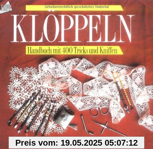 Ein Handbuch zum Klöppeln: 400 Tricks und Kniffe