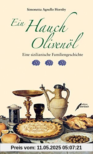 Ein Hauch Olivenöl: Eine sizilianische Familiengeschichte