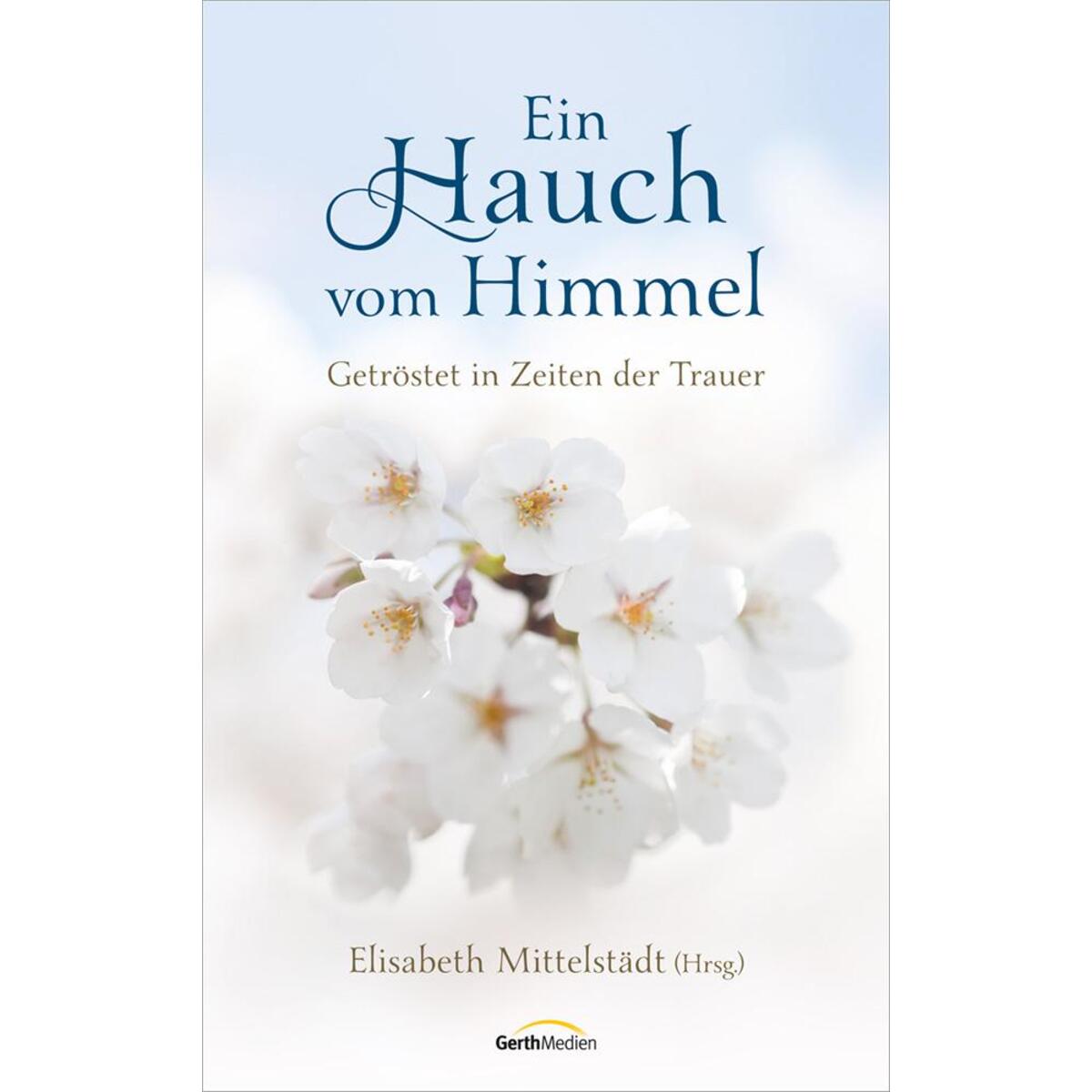 Ein Hauch vom Himmel von Gerth Medien GmbH