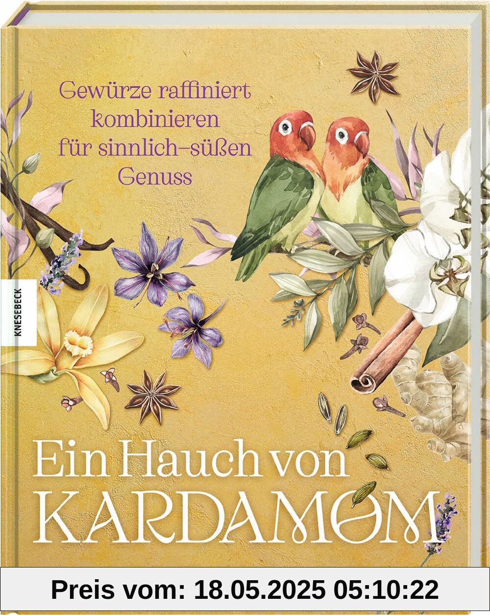 Ein Hauch von Kardamom: Gewürze raffiniert kombinieren für sinnlich-süßen Genuss