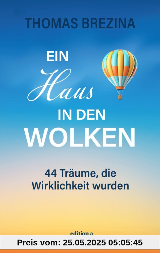 Ein Haus in den Wolken: 44 Träume, die Wirklichkeit wurden. Eine berührende Sammlung wahrer Geschichten. Ein Haus in den Wolken: 44 Träume, die Wirklichkeit wurden. Eine berührende Sammlung wahrer Geschichten.