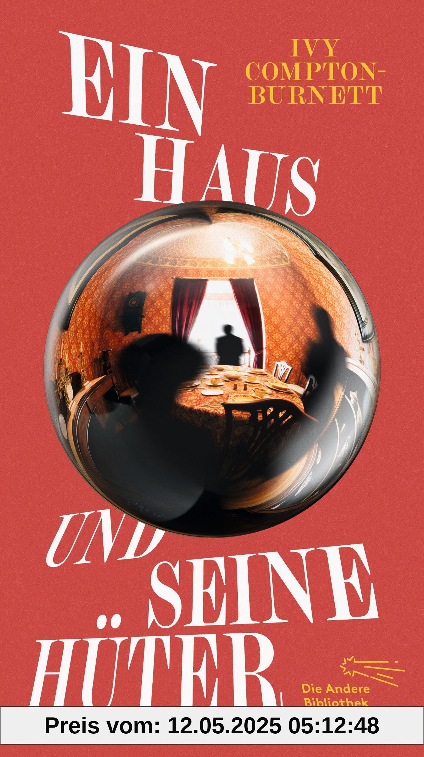 Ein Haus und seine Hüter: »Ihr vergessenes Werk ist eine Sensation.« Clemens J. Setz, DIE ZEIT (Die Andere Bibliothek, Band 479)