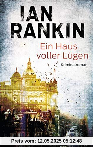 Ein Haus voller Lügen: Ein Inspector-Rebus-Roman 22 - Kriminalroman Ein Haus voller Lügen: Ein Inspector-Rebus-Roman 22 - Kriminalroman