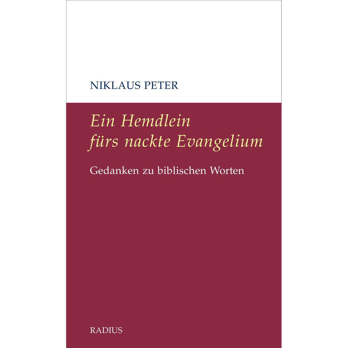 Ein Hemdlein fürs nackte Evangelium von Radius-Verlag GmbH