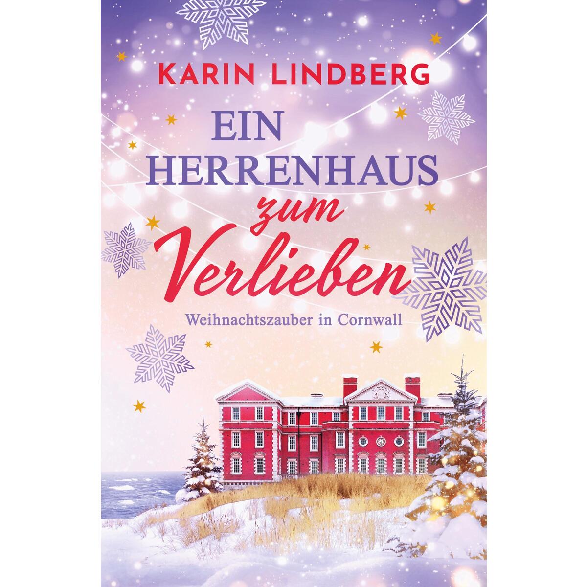 Ein Herrenhaus zum Verlieben Ein Herrenhaus zum Verlieben von Karin Lindberg