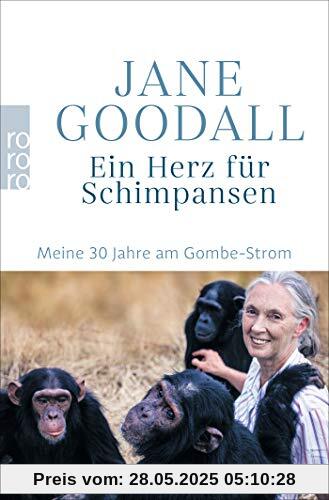 Ein Herz für Schimpansen: Meine 30 Jahre am Gombe-Strom