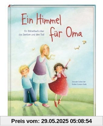 Ein Himmel für Oma: Ein Bilderbuch über das Sterben und den Tod