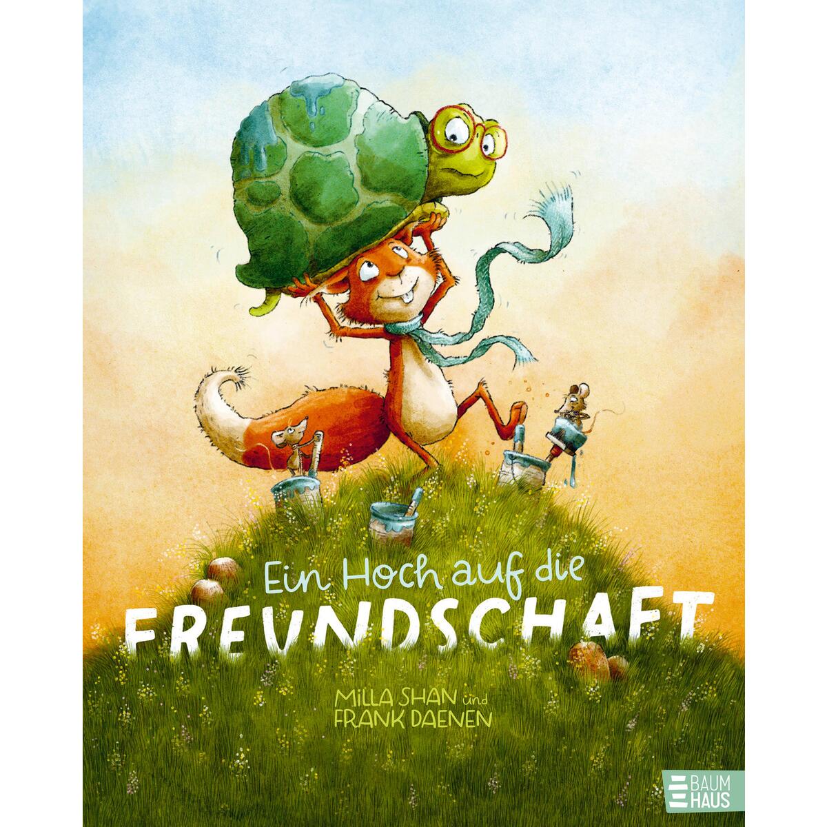 Ein Hoch auf die Freundschaft! Ein Hoch auf die Freundschaft! von Baumhaus Verlag GmbH