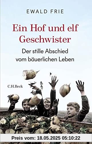 Ein Hof und elf Geschwister: Der stille Abschied vom bäuerlichen Leben in Deutschland Ein Hof und elf Geschwister: Der stille Abschied vom bäuerlichen Leben in Deutschland
