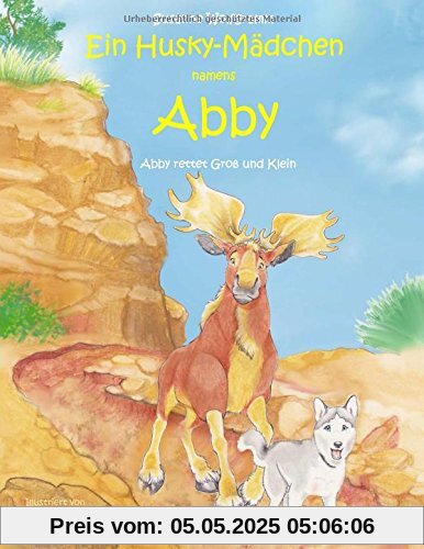 Ein Husky-Mädchen namens Abby: Abby rettet Groß und Klein