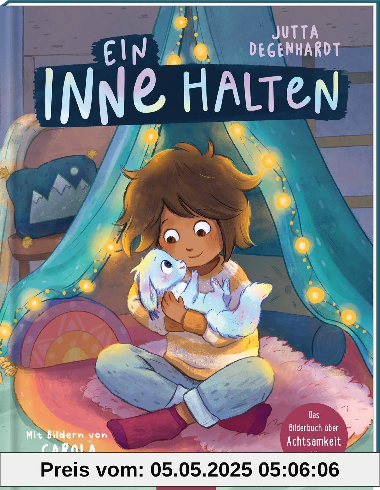 Ein Inne halten: Das Bilderbuch über Achtsamkeit im Alltag | Bilderbuch über Achtsamkeit | für Kinder ab 3 Jahren
