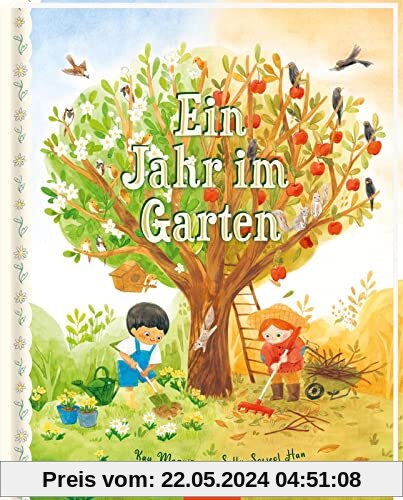 Ein Jahr im Garten: Bilderbuch mit poetischen Reimen und Ideen für den Garten für Kinder ab 4 Jahren