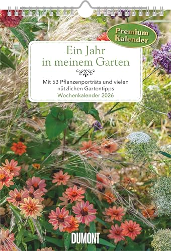 Ein Jahr in meinem Garten – Wochenkalender 2026 – Garten-Kalender mit 53 Blatt – Format 21,0 x 29,7 cm – Spiralbindung: Mit 53 Pflanzenporträts und vielen nützlichen Gartentipps Ein Jahr in meinem Garten – Wochenkalender 2026 – Garten-Kalender mit 53 Blatt – Format 21,0 x 29,7 cm – Spiralbindung: Mit 53 Pflanzenporträts und vielen nützlichen Gartentipps von DUMONT