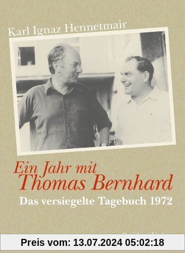 Ein Jahr mit Thomas Bernhard. Das versiegelte Tagebuch 1972