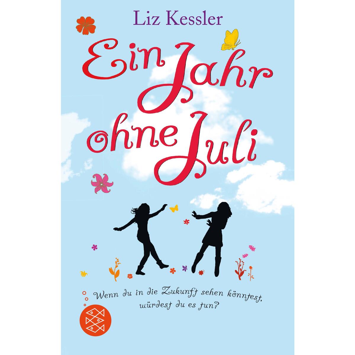 Ein Jahr ohne Juli Ein Jahr ohne Juli von FISCHER KJB