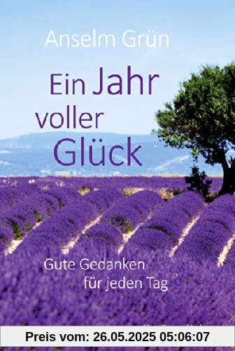 Ein Jahr voller Glück: Gute Gedanken für jeden Tag