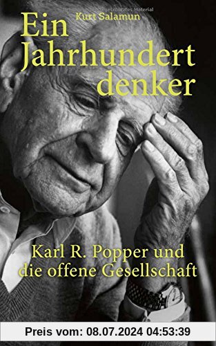Ein Jahrhundertdenker: Karl R. Popper und die offene Gesellschaft