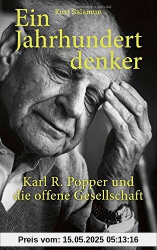 Ein Jahrhundertdenker: Karl R. Popper und die offene Gesellschaft Ein Jahrhundertdenker: Karl R. Popper und die offene Gesellschaft