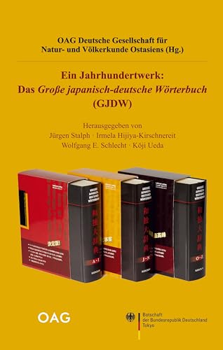 Ein Jahrhundertwerk: Das Große Japanisch-Deutsche Wörterbuch: Herausgegeben von Jürgen Stalph · Irmela Hijiya-Kirschnereit · Wolfgang E. Schlecht · ... E. Schlecht · K¿ji Ueda (OAG Taschenbuch)