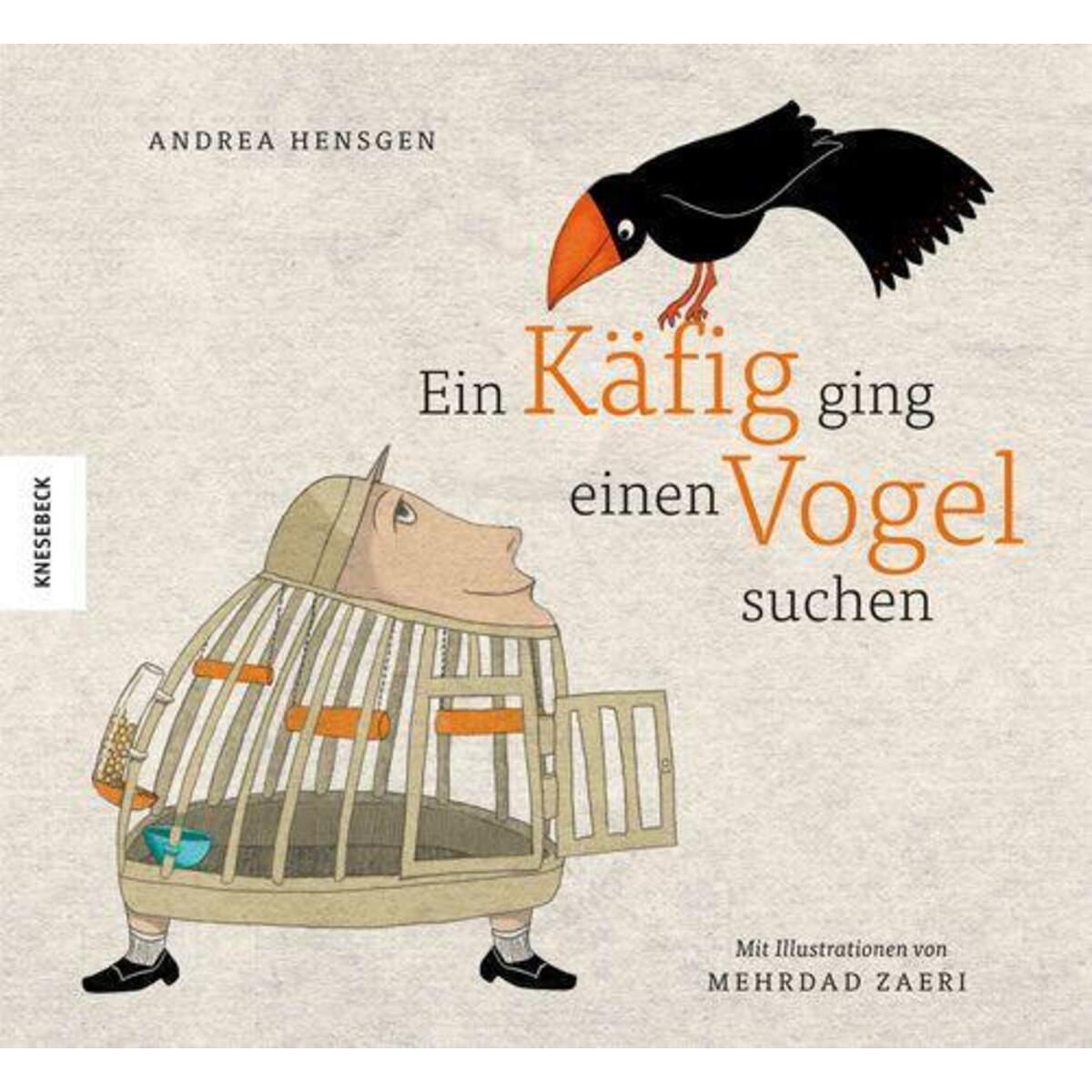 Ein Käfig ging einen Vogel suchen von Knesebeck Von Dem GmbH