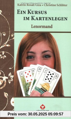 Ein Kursus im Kartenlegen - Lenormand