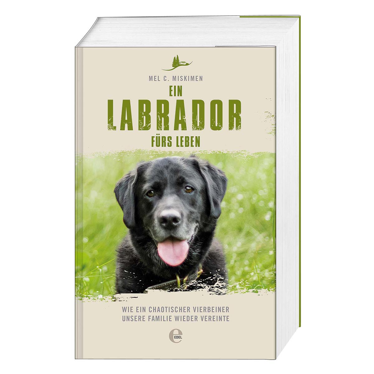 Ein Labrador fürs Leben Ein Labrador fürs Leben von Edel Books