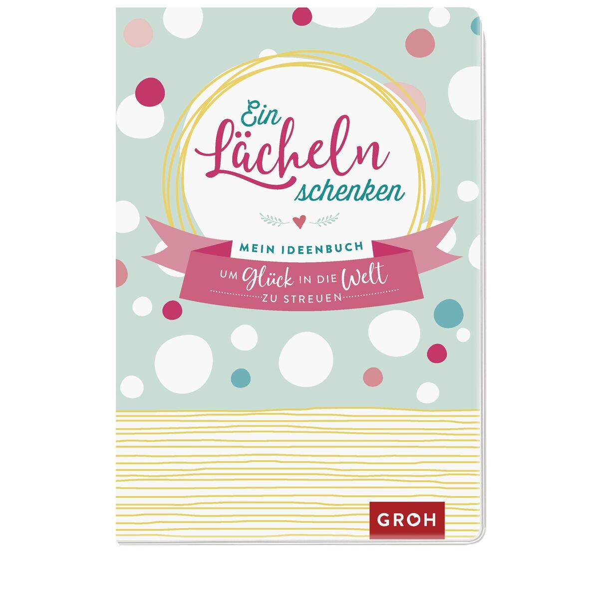Ein Lächeln schenken von Groh Verlag