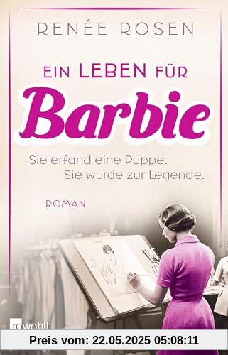 Ein Leben für Barbie: Sie erfand eine Puppe. Sie wurde zur Legende.