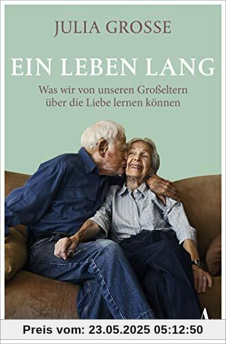 Ein Leben lang: Was wir von unseren Großeltern über die Liebe lernen können Ein Leben lang: Was wir von unseren Großeltern über die Liebe lernen können