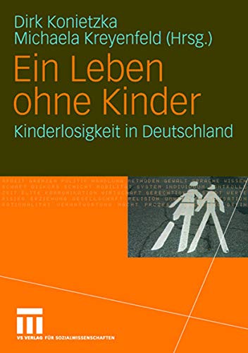 Ein Leben ohne Kinder: Kinderlosigkeit in Deutschland von VS Verlag für Sozialwissenschaften
