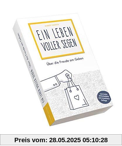 Ein Leben voller Segen: Über die Freude am Geben