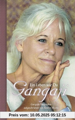 Ein Leben wie Du: Gangajis Biographie