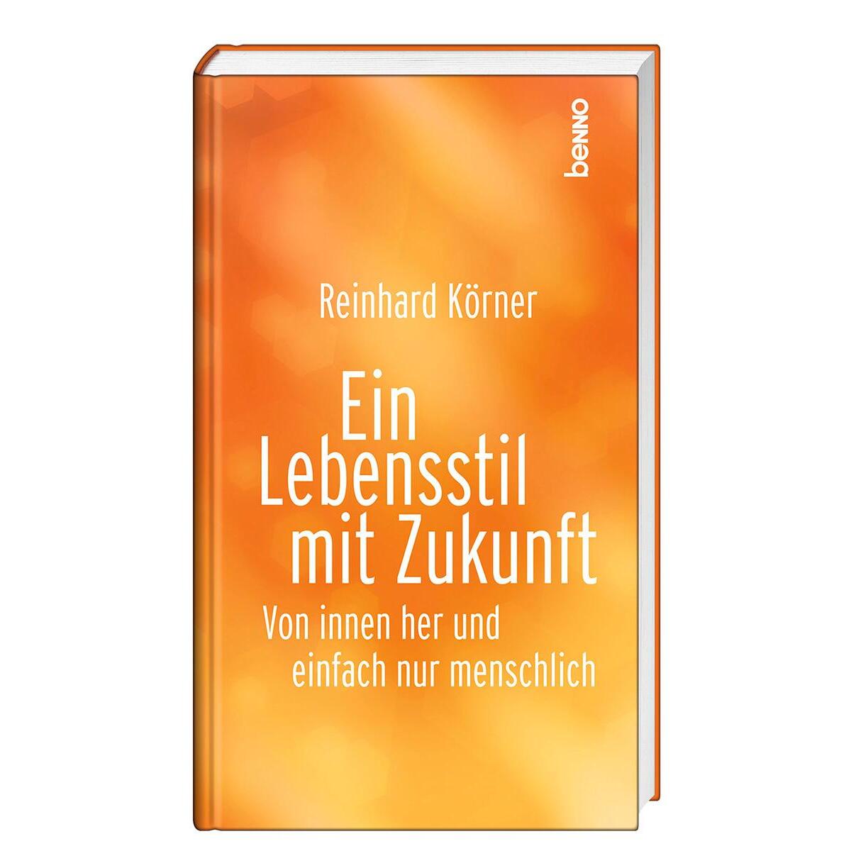 Ein Lebensstil mit Zukunft von St. Benno Verlag